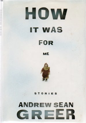 [Book #28969] How It Was For Me. Stories. Andrew Sean GREER