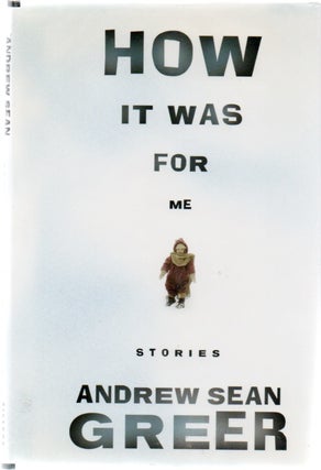 [Book #28971] How It Was For Me. Stories. Andrew Sean GREER