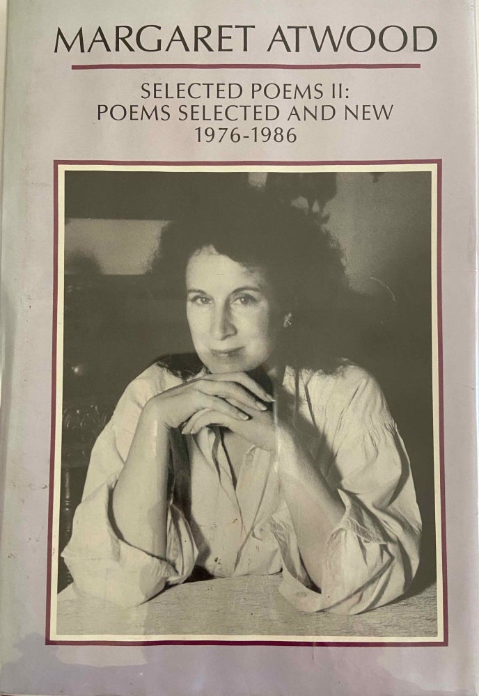 [Book #29006] Selected Poems II: Poems Selected and New 1976-1986. Margaret ATWOOD.