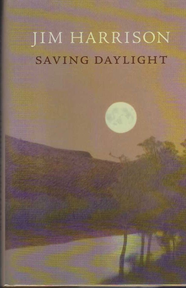 [Book #29112] Saving Daylight. Poems. Jim HARRISON.