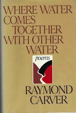 [Book #29163] Where Water Comes Together With Other Water. Raymond CARVER