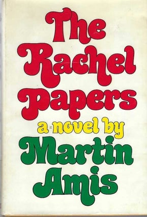 The Rachel Papers. Martin AMIS.